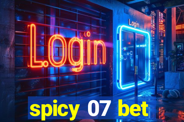 spicy 07 bet